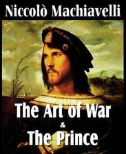 Machiavelli's the Art of War & the Prince: The Yillian Way