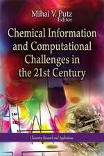 Chemical Information & Computational Challenges in the 21st Century