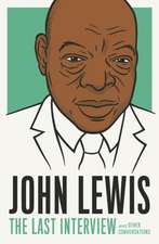 John Lewis: The Last Interview: And Other Conversations