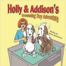 Holly & Addison's Grooming Day Adventure