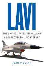 Lavi: The United States, Israel, and a Controversial Fighter Jet