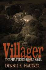 Villager, the Shattered World Saga, Book 1