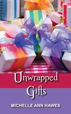 Unwrapped Gifts