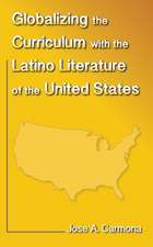 Globalizing the Curriculum with the Latino Literature of the U.S.