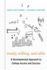 Ready, Willing, and Able: A Developmental Approach to College Access and Success