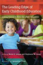 The Leading Edge of Early Childhood Education: Linking Science to Policy for a New Generation