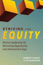 Striving for Equity: District Leadership for Narrowing the Opportunity and Achievement Gaps