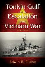 Tonkin Gulf and the Escalation of the Vietnam War,