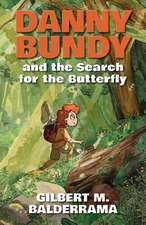 Danny Bundy and the Search for the Butterfly