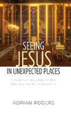 Seeing Jesus in Unexpected Places