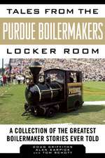 Tales from the Purdue Boilermakers Locker Room