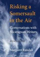 Risking a Somersault in the Air – Conversations with Nicaraguan Writers (Revised edition)