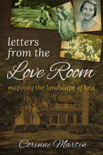 Letters from the Love Room: Mapping the Landscape of Loss