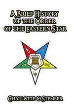 A Brief History of the Order of the Eastern Star