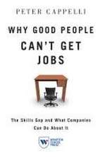 Why Good People Can`t Get Jobs – The Skills Gap and What Companies Can Do About It