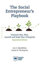 The Social Entrepreneur`s Playbook, Expanded Edi – Pressure Test, Plan, Launch and Scale Your Social Enterprise