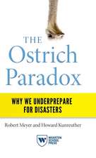 The Ostrich Paradox – Why We Underprepare for Disasters