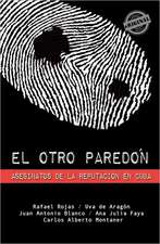 El Otro Paredon: Asesinatos de La Reputacion En Cuba