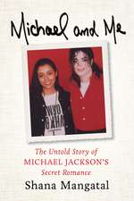 Michael and Me: The Untold Story of Michael Jackson's Secret Romance