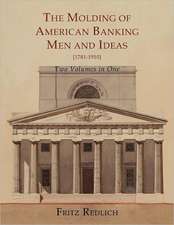 The Molding of American Banking