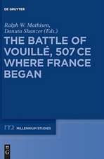 The Battle of Vouillé, 507 CE: Where France Began