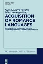 Acquisition of Romance Languages: Old acquisition challenges and new explanations from a generative perspective