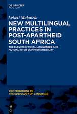 New Multilingual Practices in Post-Apartheid South Africa: The Eleven Official Languages and Mutual Iinter-Comprehensibility