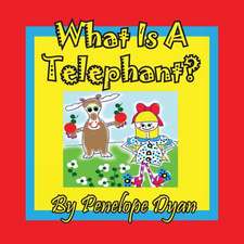 What Is a Telephant?: A Re-Telling of the Picture of Dorian Gray