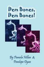 Dem Bones, Dem Bones!