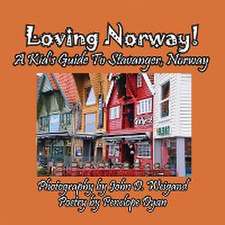 Loving Norway! A Kid's Guide to Stavanger, Norway