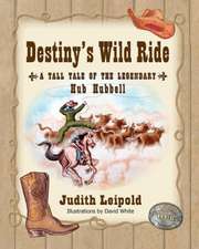 Destiny's Wild Ride, a Tall Tale of the Legendary Hub Hubbell