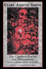 The Complete Poetry and Translations Volume 3: The Flowers of Evil and Others