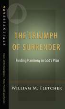 The Triumph of Surrender: Finding Harmony in God S Plan