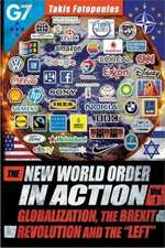 New World Order in Action: Volume 1 -- Globalization, the Brexit Revolution & the "Left" -- Towards a Democratic Community of Sovereign Nations