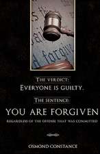 The Verdict: You Are Forgiven Regardless of the Offense That Was Committed