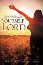 Encourage Yourself in the Lord