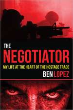 The Negotiator: My Life at the Heart of the Hostage Trade