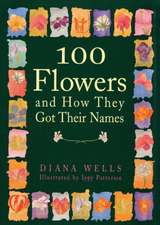 100 Flowers and How They Got Their Names