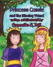 Princess Cassie and the Missing Friend