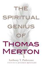 The Spiritual Genius of Thomas Merton