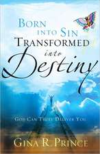 Born Into Sin, Transformed Into Destiny