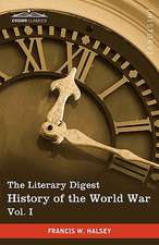 The Literary Digest History of the World War, Vol. I (in Ten Volumes, Illustrated)