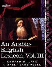 An Arabic-English Lexicon (in Eight Volumes), Vol. III