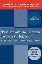 The Financial Crisis Inquiry Report: The Final Report of the National Commission on the Causes of the Financial and Economic Crisis in the United Stat