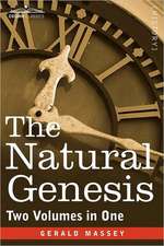 The Natural Genesis (Two Volumes in One)