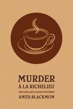 Murder a la Richelieu (an Adelaide Adams Mystery)