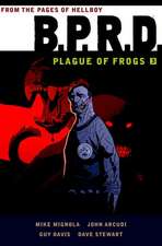 B.p.r.d.: Plague Of Frogs Volume 3