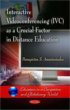 Interactive Videoconferencing (IVC) as a Crucial Factor in Distance Education