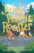 Jules, Penny & The Rooster