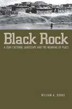 Black Rock: A Zuni Cultural Landscape and the Meaning of Place